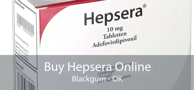 Buy Hepsera Online Blackgum - OK